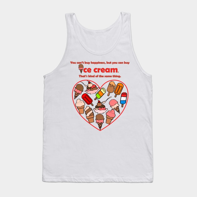 Can't Buy Happiness, Buy Ice Cream Tank Top by m2inspiration